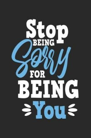 Cover of Stop Being Sorry for Being You