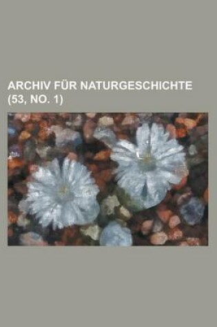 Cover of Archiv Fur Naturgeschichte (53, No. 1 )