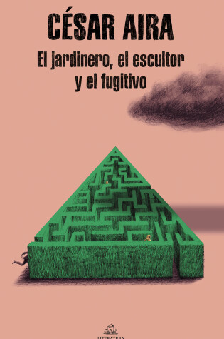 Cover of El jardinero, el escultor y el fugitivo / The Gardener, the Sculptor, and the Fu gitive