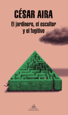 Book cover for El jardinero, el escultor y el fugitivo / The Gardener, the Sculptor, and the Fu gitive