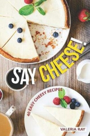 Cover of Say Cheese!