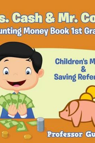 Cover of Mrs. Cash & Mr. Coin! - Counting Money Book 1St Grade