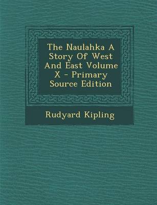 Book cover for The Naulahka a Story of West and East Volume X - Primary Source Edition