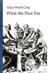 Book cover for What the Poor Eat