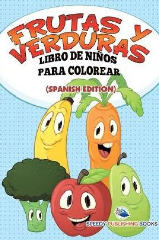 Cover of Frutas Y Verduras Libro De Niños Para Colorear (Spanish Edition)