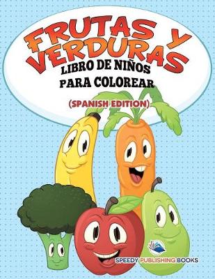 Book cover for Frutas Y Verduras Libro De Niños Para Colorear (Spanish Edition)