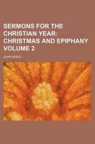 Cover of Sermons for the Christian Year; Christmas and Epiphany Volume 2