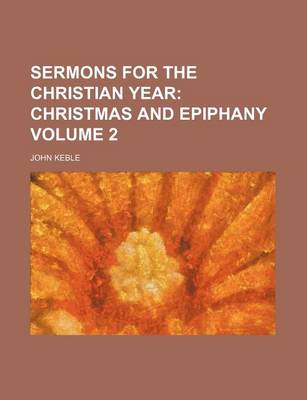 Book cover for Sermons for the Christian Year; Christmas and Epiphany Volume 2