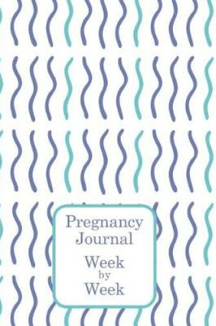 Cover of Pregnancy Journal Week by Week