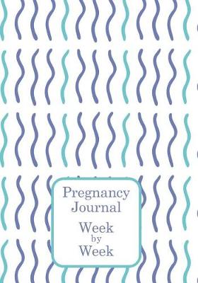Book cover for Pregnancy Journal Week by Week