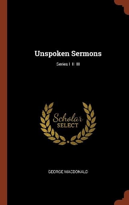Book cover for Unspoken Sermons; Series I II III