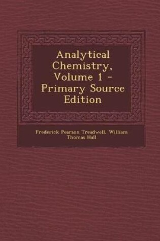 Cover of Analytical Chemistry, Volume 1 - Primary Source Edition