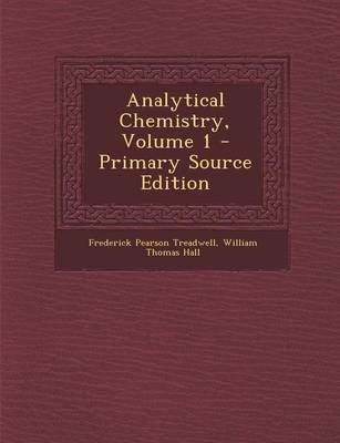 Book cover for Analytical Chemistry, Volume 1 - Primary Source Edition