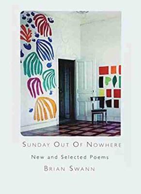 Book cover for Sunday Out Of Nowhere New and Selected Poems