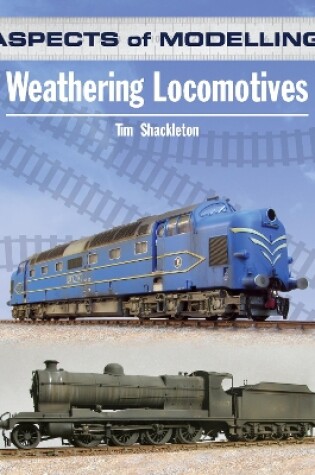 Cover of Aspects of Modelling: Weathering Locomotives