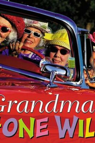 Cover of Grandmas Gone Wild