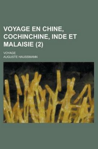 Cover of Voyage En Chine, Cochinchine, Inde Et Malaisie; Voyage (2 )