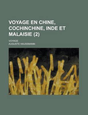 Book cover for Voyage En Chine, Cochinchine, Inde Et Malaisie; Voyage (2 )