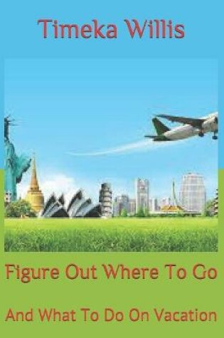 Cover of Figure Out Where To Go