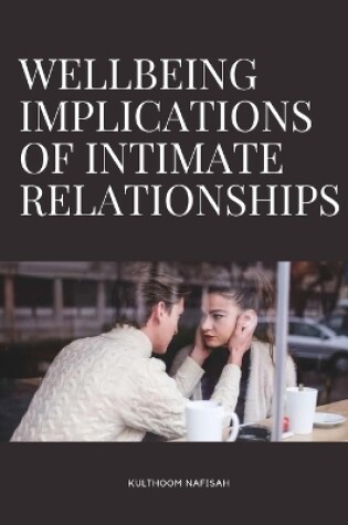 Cover of Wellbeing Implications of Intimate Relationships