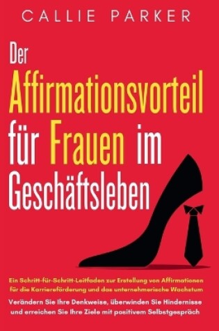 Cover of Der Vorteil der Bestätigung für Frauen im Geschäftsleben