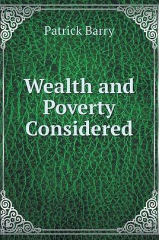 Cover of Wealth and Poverty Considered
