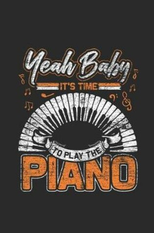 Cover of Yeah Baby It's Time To Play The Piano