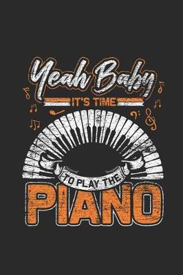 Book cover for Yeah Baby It's Time To Play The Piano