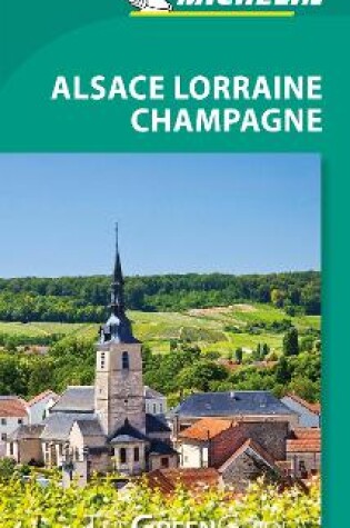 Cover of Michelin Green Guide Alsace Lorraine Champagne (Travel Guide)