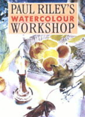 Book cover for Paul Riley's Watercolour Workshop