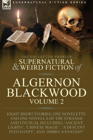 Cover of The Collected Shorter Supernatural & Weird Fiction of Algernon Blackwood