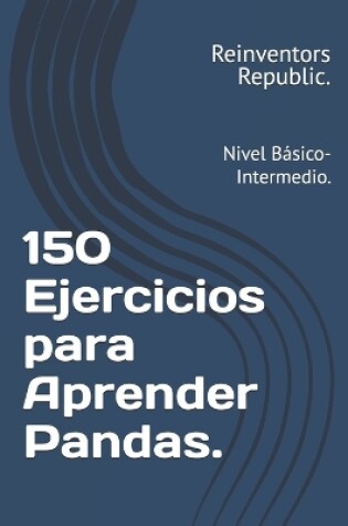 Cover of 150 Ejercicios para Aprender Pandas.