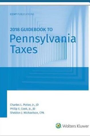 Cover of Pennsylvania Taxes, Guidebook to (2018)