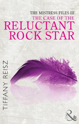 Book cover for The Mistress Files: The Case of the Reluctant Rock Star