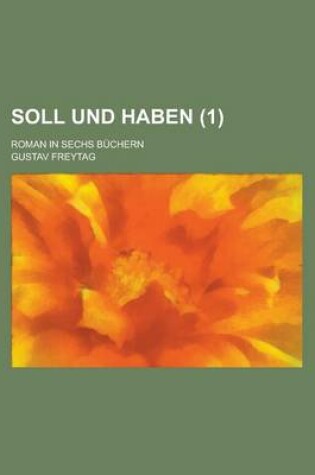 Cover of Soll Und Haben (1); Roman in Sechs Buchern