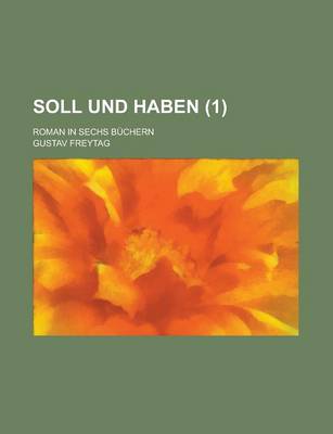 Book cover for Soll Und Haben (1); Roman in Sechs Buchern