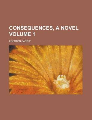 Book cover for Consequences, a Novel Volume 1