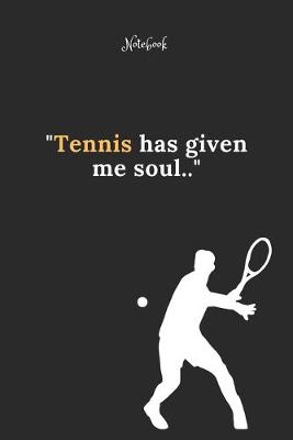 Book cover for Tennis Notebook Quote 7 Notebook For Tennis Fans and Lovers