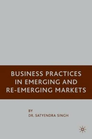 Cover of Business Practices in Emerging and Re-Emerging Markets