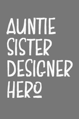 Book cover for Aunt Sister Designer Hero