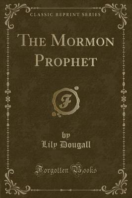 Book cover for The Mormon Prophet (Classic Reprint)