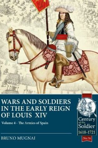 Cover of Wars & Soldiers in the Early Reign of Louis XIV  Volume 4