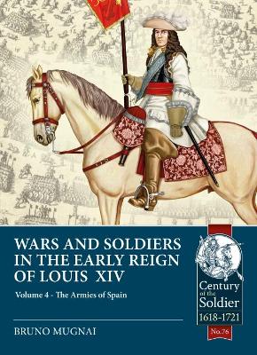 Book cover for Wars & Soldiers in the Early Reign of Louis XIV  Volume 4