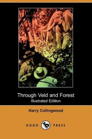 Cover of Through Veld and Forest(Dodo Press)