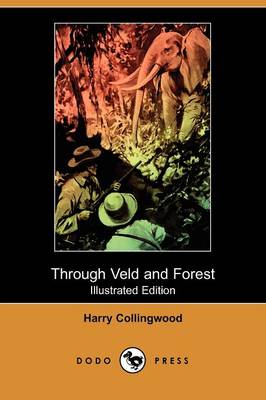 Book cover for Through Veld and Forest(Dodo Press)