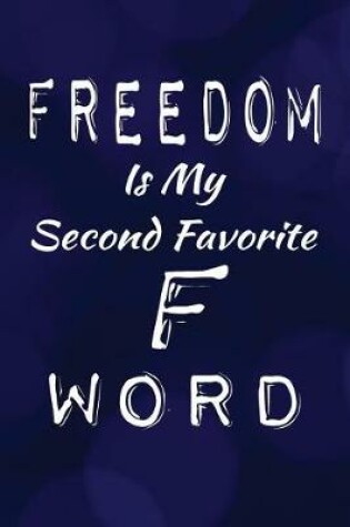 Cover of Freedom Is My Second Favorite F Word