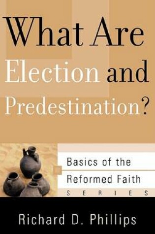 Cover of What Are Election and Predestination?