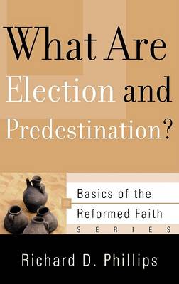 Cover of What Are Election and Predestination?