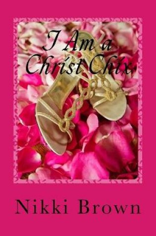 Cover of I Am a Christ Chix