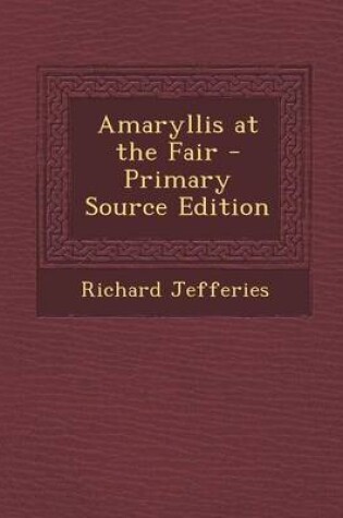 Cover of Amaryllis at the Fair - Primary Source Edition